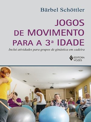 cover image of Jogos de movimento para a 3a. idade